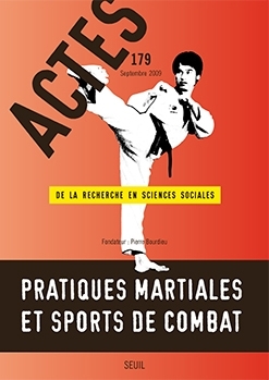 Actes de la recherche en sciences sociales, n°179, Pratiques martiales et sports de combat (9782020987332-front-cover)