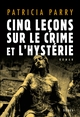 Cinq Leçons sur le crime et l'hystérie (9782020978620-front-cover)