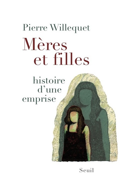 Mères et filles, Histoire d'une emprise (9782020966597-front-cover)