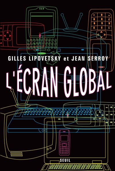 L'Ecran global, Cinéma et culture-médias à l'âge hypermoderne (9782020960410-front-cover)