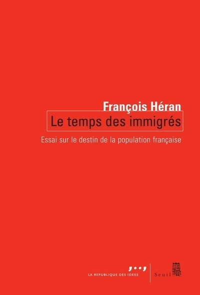 Le Temps des immigrés. Essai sur le destin de la population française (9782020922463-front-cover)