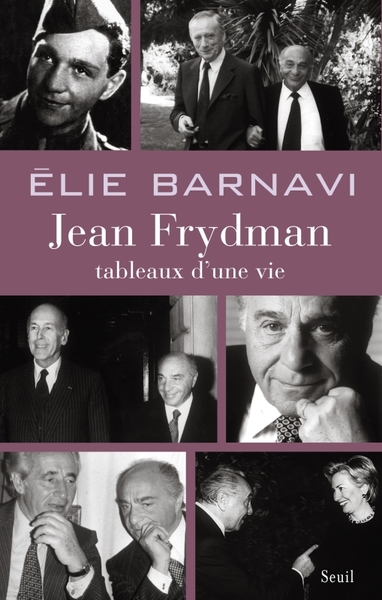 Jean Frydman. Tableaux d'une vie, Pour servir à l'histoire de notre temps (9782020908184-front-cover)