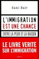 L'immigration est une chance. Entre la peur et la raison (9782020906814-front-cover)