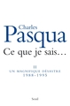 Ce que je sais..., vol. 2, Un magnifique désastre (1988-1995) (9782020967525-front-cover)