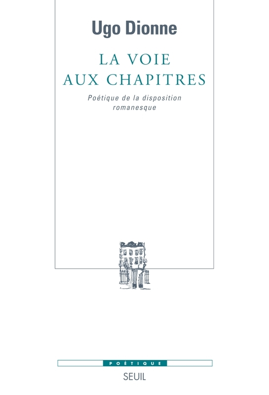 La Voie aux chapitres, Poétique de la disposition romanesque (9782020961417-front-cover)