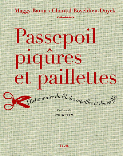 Passepoil, piqûres et paillettes, Dictionnaire du fil, des aiguilles et des étoffes (9782020979979-front-cover)