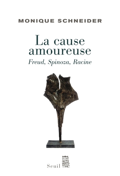La Cause amoureuse, Freud, Spinoza, Racine (9782020964920-front-cover)