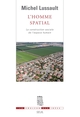 L'Homme spatial, La construction sociale de l'espace humain (9782020937955-front-cover)