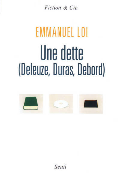 Une dette (Deleuze, Duras, Debord) (9782020909211-front-cover)
