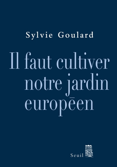 Il faut cultiver notre jardin européen (9782020983051-front-cover)