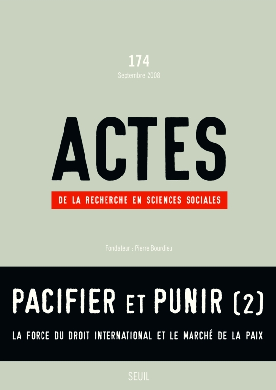 Actes de la recherche en sciences sociales,  n°174, Pacifier et punir (2) – La force du droit international et le marché de la p (9782020974974-front-cover)