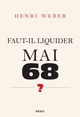 Faut-il liquider Mai 68 ?, Essai sur les interprétations de "Événements" (9782020976329-front-cover)