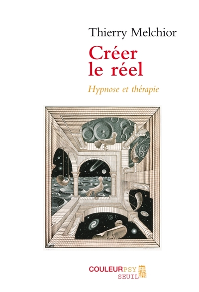 Créer le réel, Hypnose et thérapie (9782020971010-front-cover)