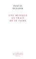 Une musique en train de se faire (9782020986878-front-cover)