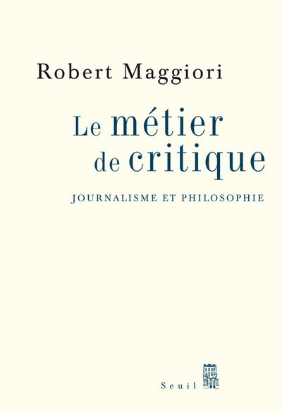 Le Métier de critique, Journalisme et philosophie (9782020988001-front-cover)