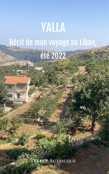 Yalla, Récit de mon voyage au Liban, été 2022 (9782385760014-front-cover)