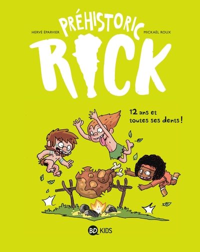 Préhistoric Rick, Tome 05, Douze ans et toutes ses dents ! (9791036325472-front-cover)