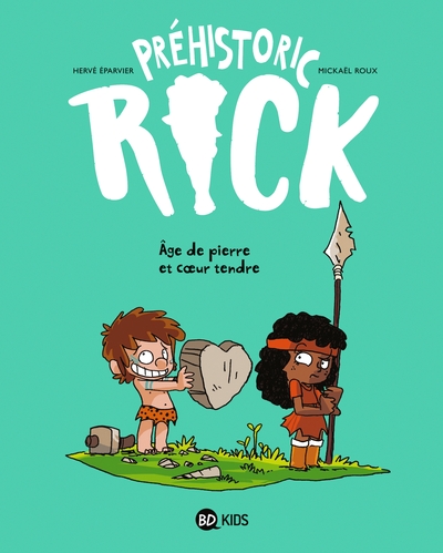 Préhistoric Rick, Tome 03, PREHISTORIC RICK T03 (BD KIDS) - AGE DE PIERRE ET COEUR TENDRE (9791036344251-front-cover)