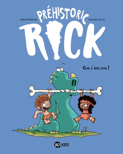 Préhistoric Rick, Tome 04, Cro, c'est cro ! (9791036316029-front-cover)