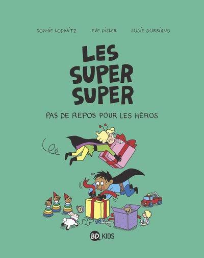 Les Super Super, Tome 06, Pas de repos pour les héros (9791036304798-front-cover)