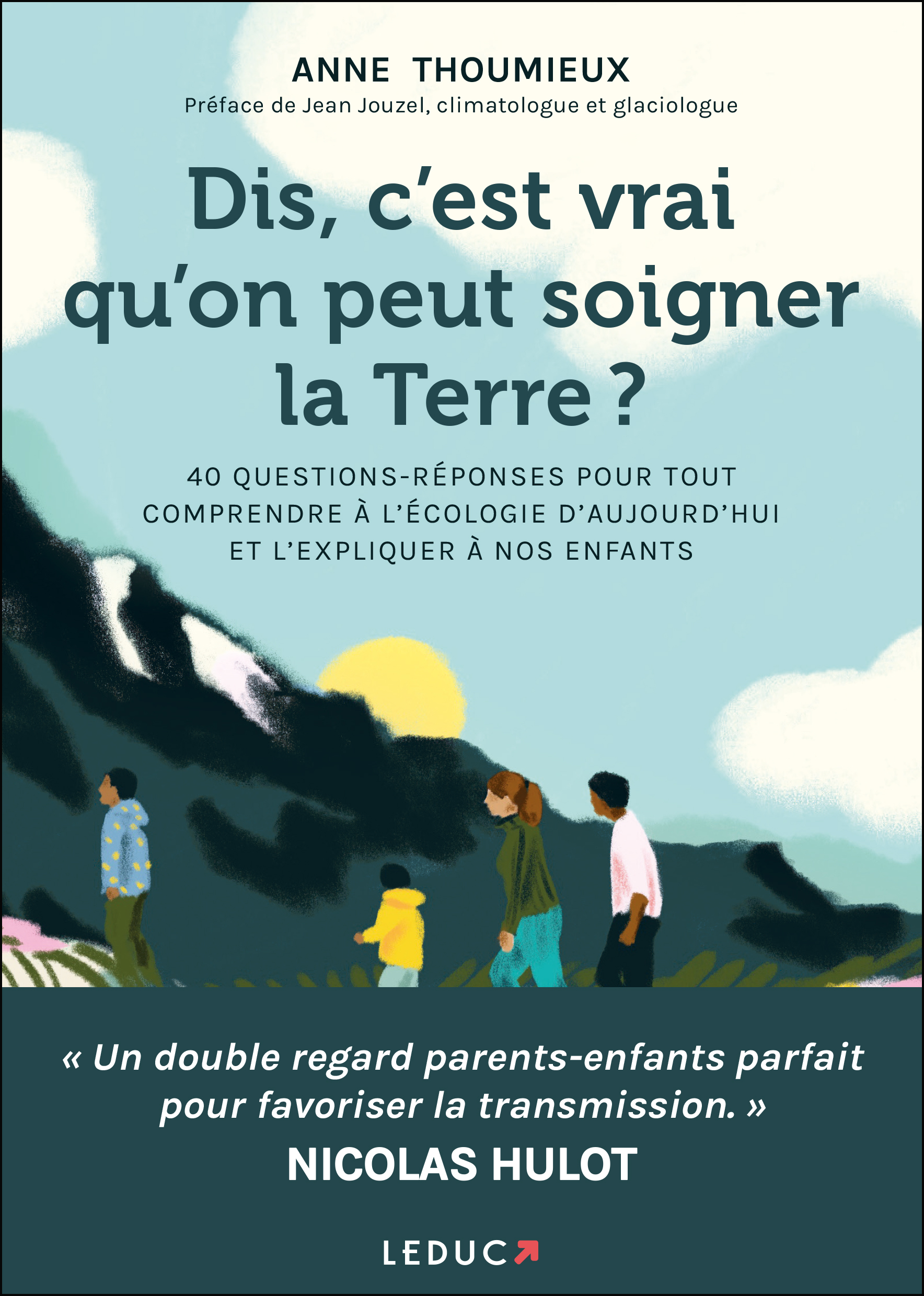 Dis, c'est vrai qu'on peut soigner la Terre ?, 40 questions réponses pour tout comprendre à l'écologie d'aujourd'hui et l'expliq (9791028519636-front-cover)