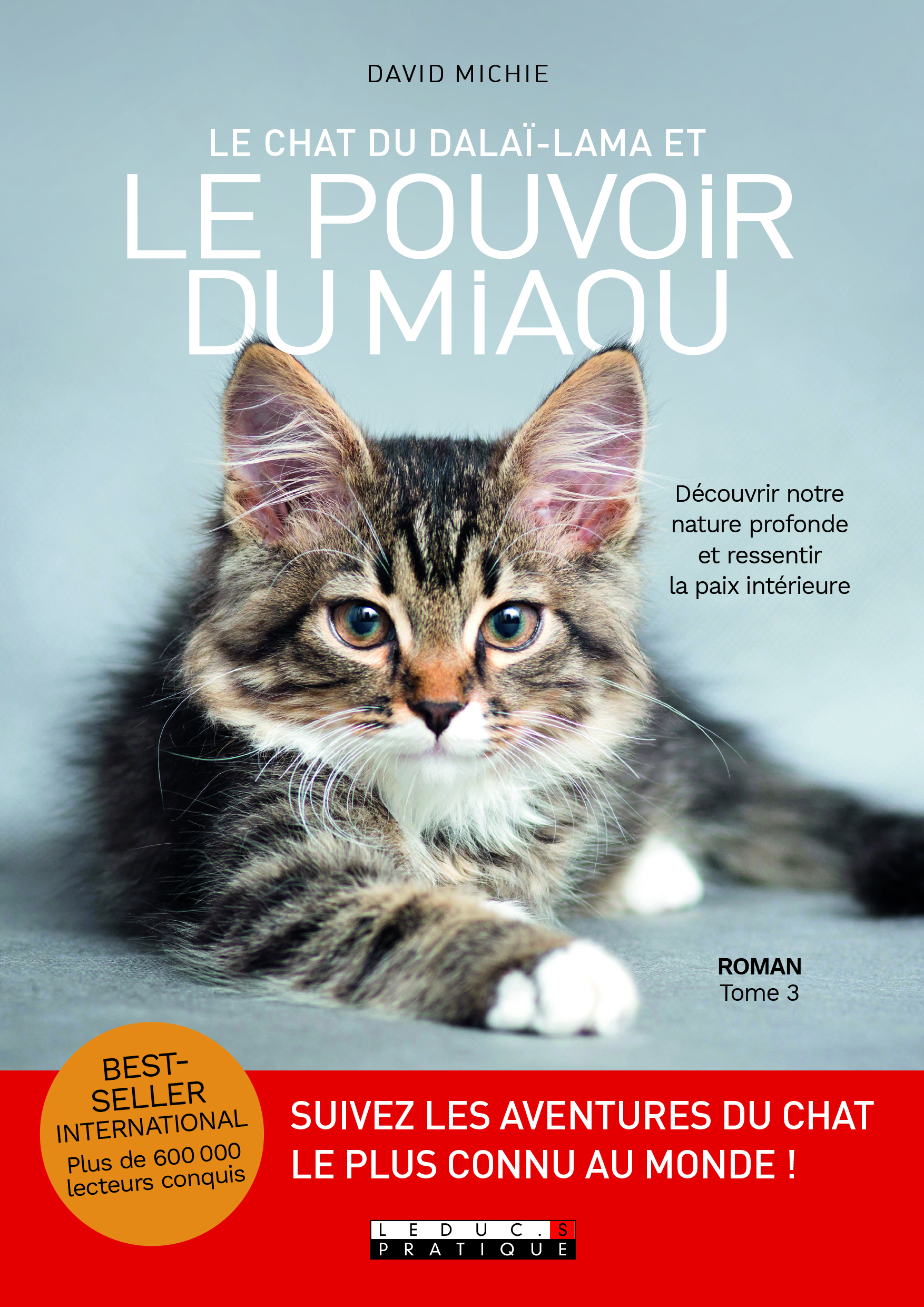 Le pouvoir du miaou, le chat du Dalai Lama (tome 3), découvrir notre nature profonde et ressentir la paix intérieure (9791028512187-front-cover)