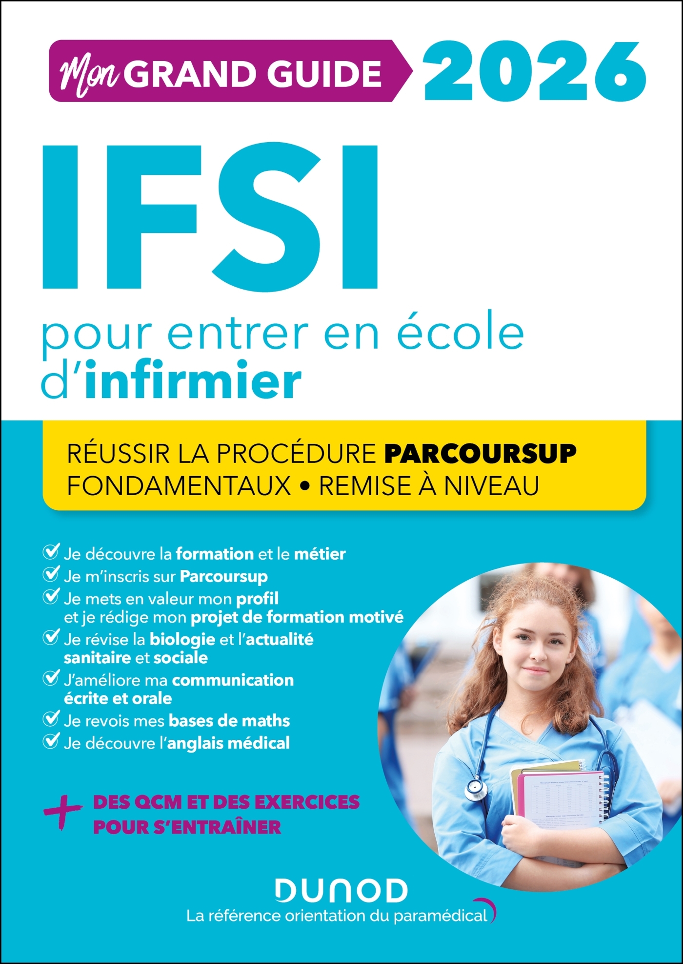 Mon grand guide IFSI 2026 pour entrer en école d'infirmier, Réussir La procédure Parcoursup + Fondamentaux + Remise à niveau (9782100881161-front-cover)