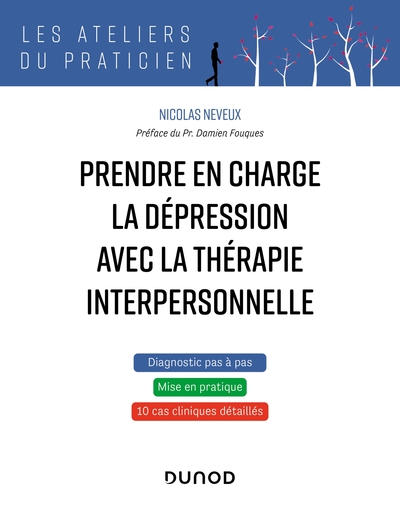 Prendre en charge la dépression avec la thérapie interpersonnelle, 8 cas cliniques de TIP (9782100831944-front-cover)