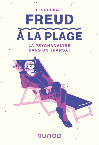 Freud à la plage, La psychanalyse dans un transat (9782100801794-front-cover)