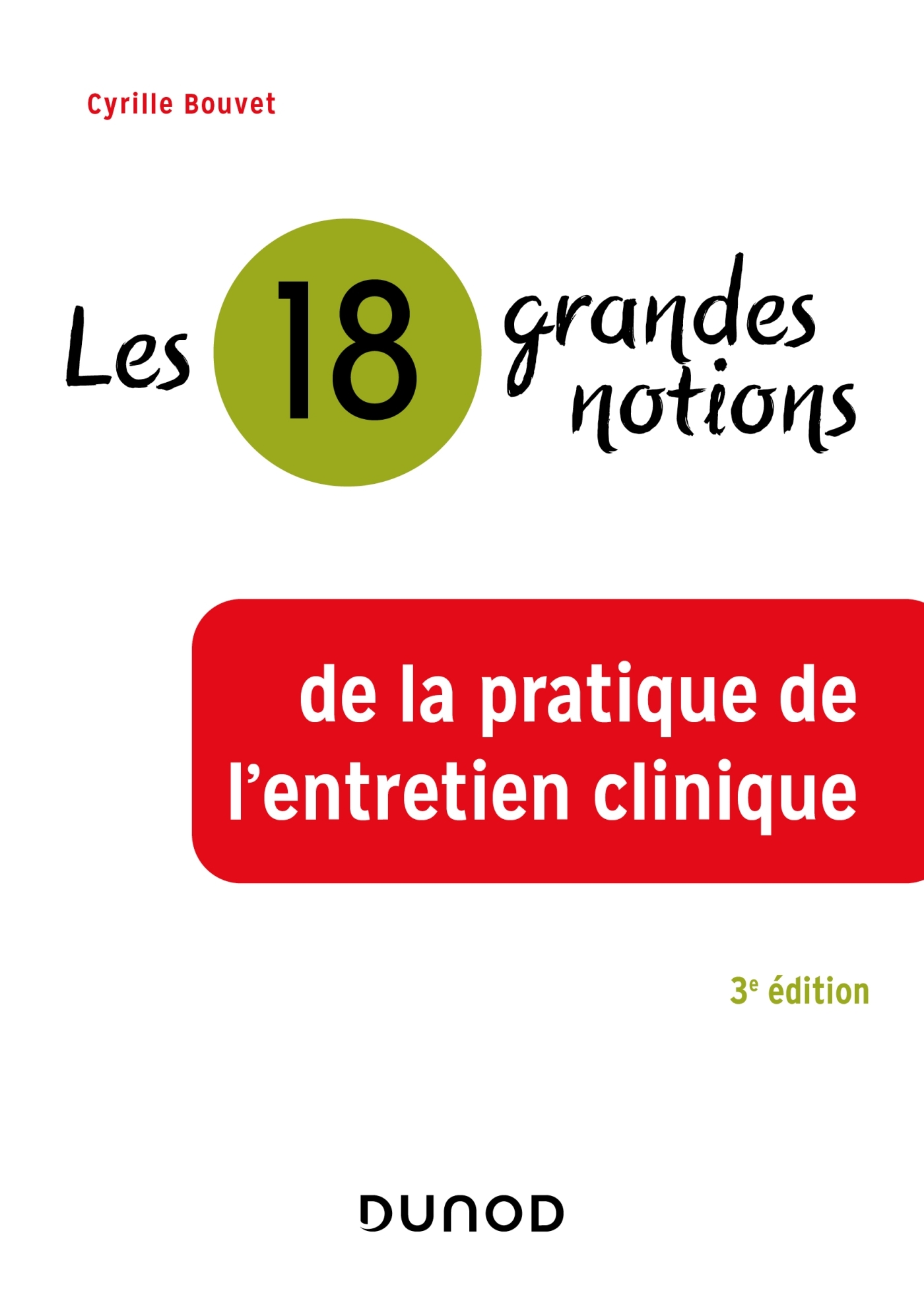 18 grandes notions de la pratique de l'entretien clinique - 3e éd. (9782100825288-front-cover)