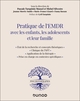 Pratique de l'EMDR avec les enfants, les adolescents et leur famille (9782100844371-front-cover)