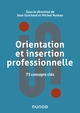 Orientation et insertion professionnelle, 75 concepts clés (9782100825622-front-cover)