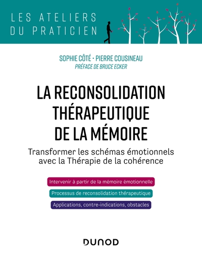 La reconsolidation thérapeutique de la mémoire, Transformer les schémas émotionnels avec la thérapie de la cohérence (9782100827169-front-cover)