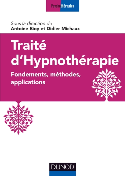Traité d'hypnothérapie - Fondements, méthodes, applications, Fondements, méthodes, applications (9782100800186-front-cover)