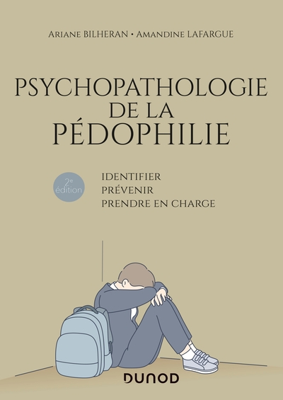 Psychopathologie de la pédophilie - 2e éd., Identifier, prévenir, prendre en charge (9782100828050-front-cover)