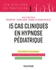 15 cas cliniques en hypnose pédiatrique (9782100810550-front-cover)