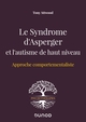 Le Syndrome d'Asperger et l'autisme de haut niveau, Approche comportementaliste (9782100824977-front-cover)