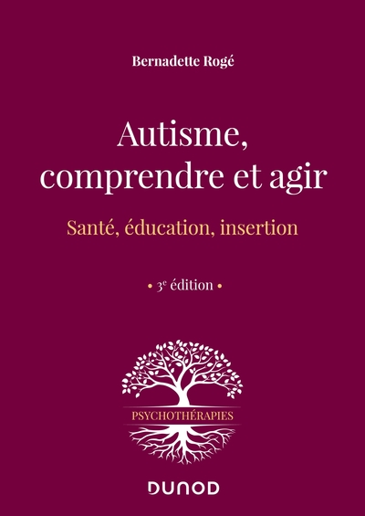 Autisme, comprendre et agir - 3e éd., Santé, éducation, insertion (9782100814947-front-cover)