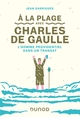 A la plage avec Charles de Gaulle - L'homme providentiel dans un transat, L'homme providentiel dans un transat (9782100823031-front-cover)