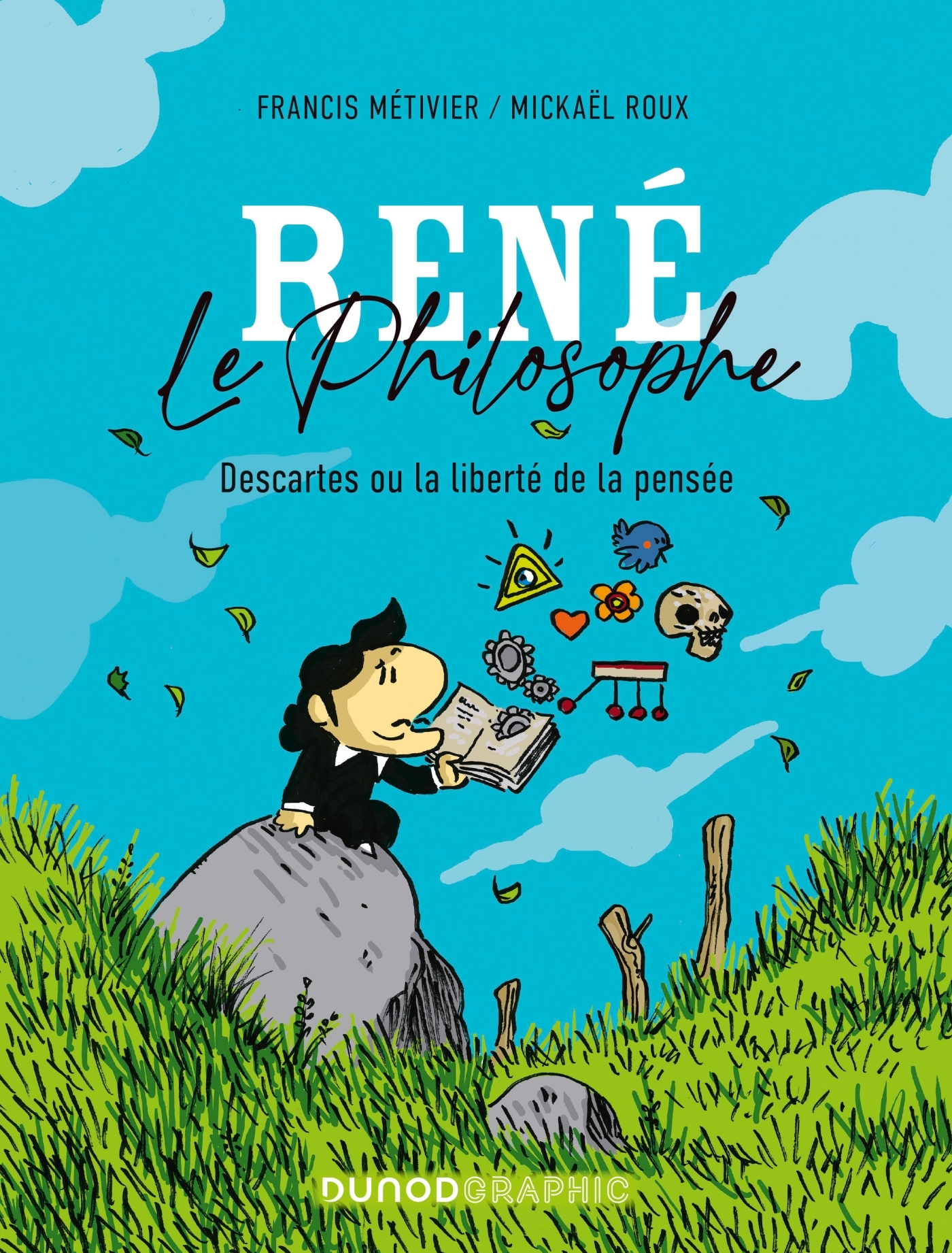 René le philosophe, Descartes ou la liberté de la pensée (9782100817382-front-cover)