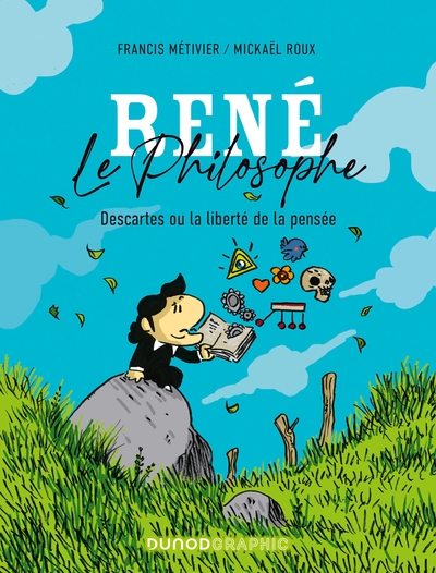 René le philosophe, Descartes ou la liberté de la pensée (9782100817382-front-cover)