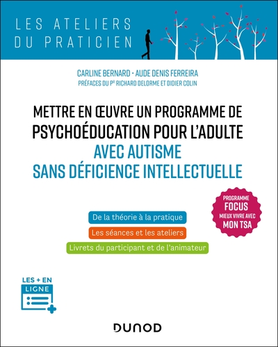 Mettre en oeuvre un programme de psychoéducation pour l'adulte avec autisme sans déficience, Programme FOCUS - Mieux vivre avec  (9782100877997-front-cover)