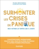 Surmonter les crises de panique, Guide pratique pour mieux maîtriser les tempêtes liées à l'anxiété (9782100878093-front-cover)