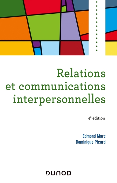 Relations et communications interpersonnelles - 4e éd (9782100801244-front-cover)