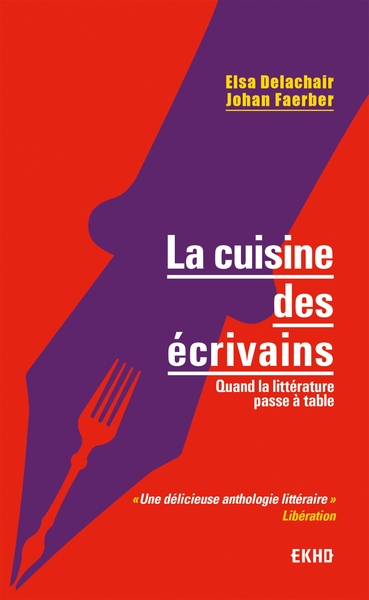 La cuisine des écrivains - Quand la littérature passe à table, Quand la littérature passe à table (9782100809950-front-cover)