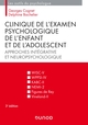 Clinique de l'examen psychologique de l'enfant et de l'adolescent - 3e éd. Approches intégrative et, Approches intégrative et ne (9782100808717-front-cover)