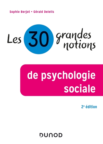 Les 30 grandes notions de psychologie sociale - 2e éd. (9782100801275-front-cover)