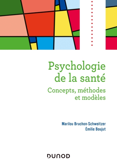 Psychologie de la santé - 2e éd. - Concepts, méthodes et modèles, Concepts, méthodes et modèles (9782100802012-front-cover)
