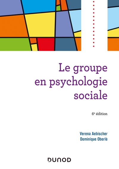 Le groupe en psychologie sociale - 6e éd. (9782100801213-front-cover)