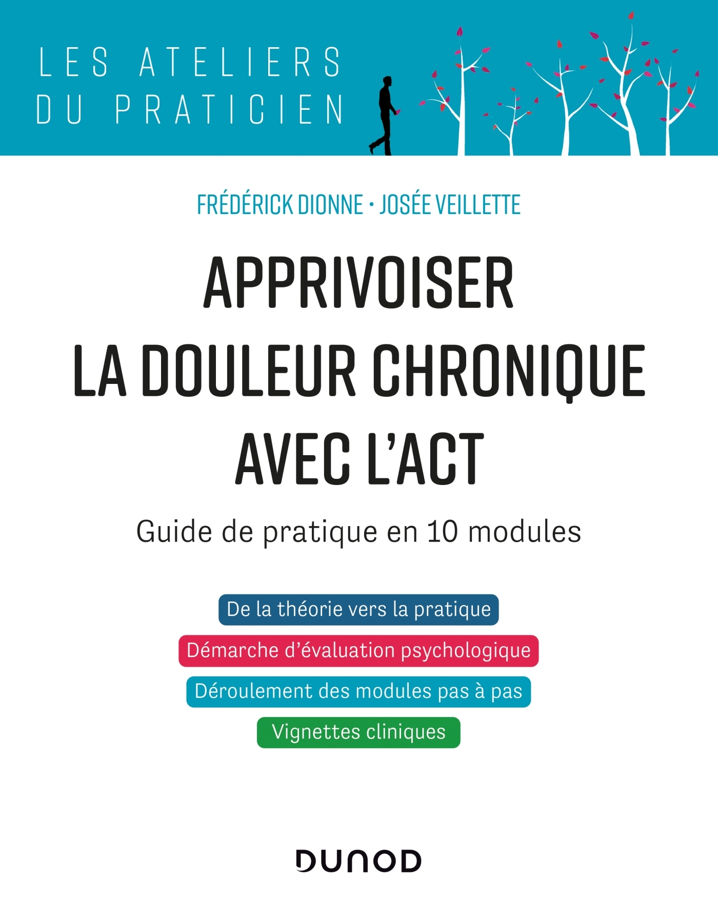 Apprivoiser la douleur chronique avec l'ACT, Guide de pratique en 10 modules (9782100808564-front-cover)